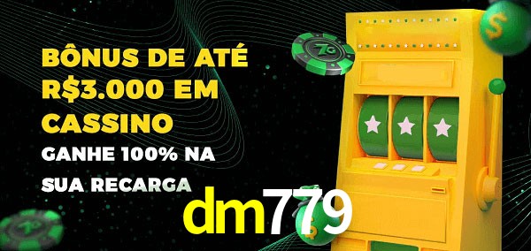 dm779 melhor bônus de depósito